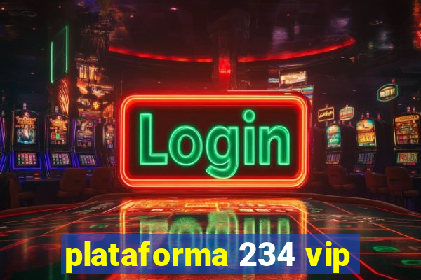 plataforma 234 vip